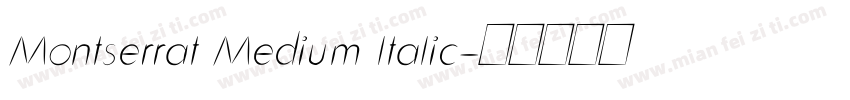 Montserrat Medium ltalic字体转换